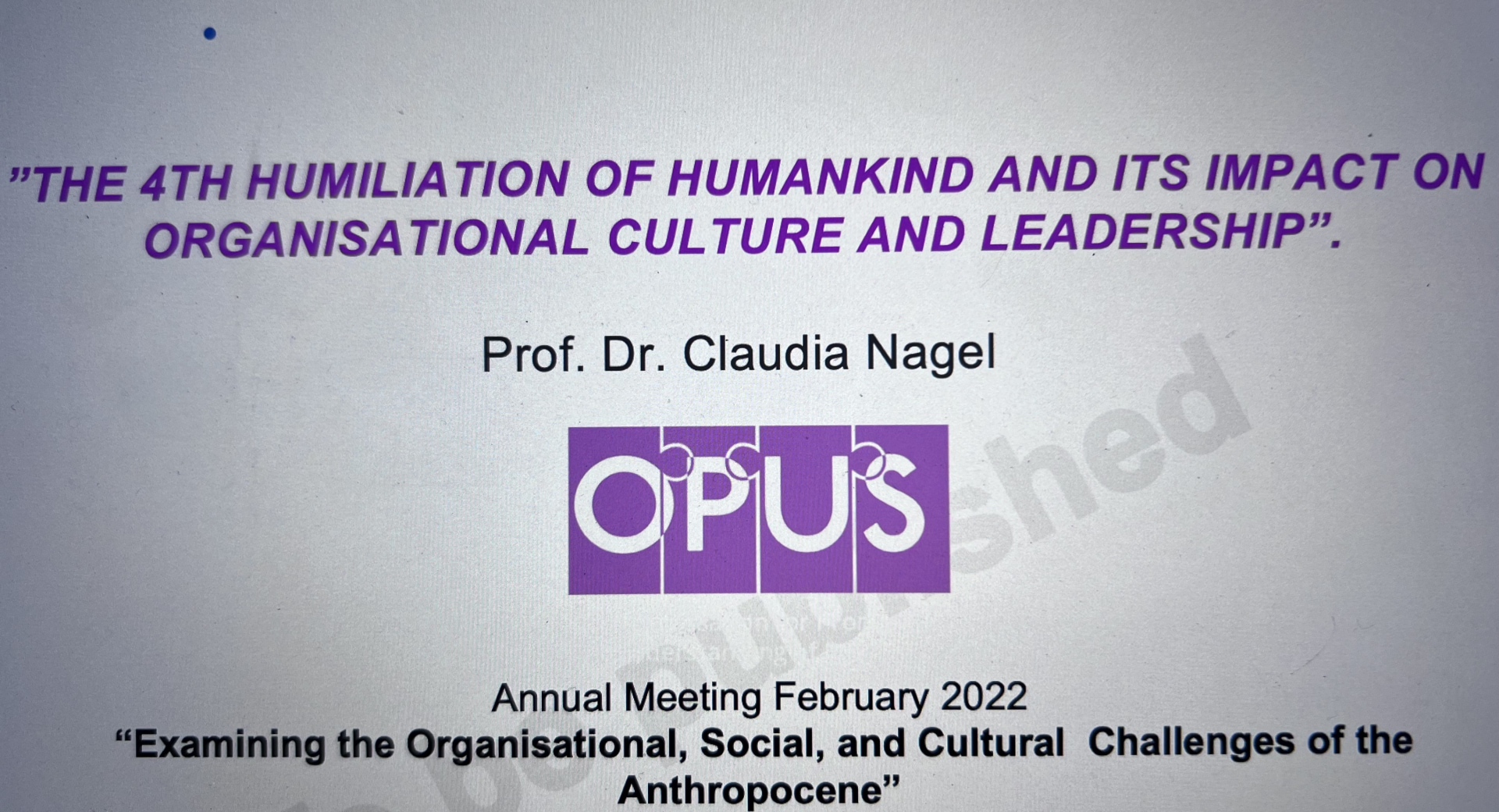 THE 4TH HUMILIATION OF HUMANKIND AND ITS IMPACT ON ORGANISATIONAL CULTURE AND LEADERSHIP